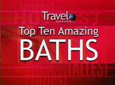 Top Ten Baths for The Travel Channel