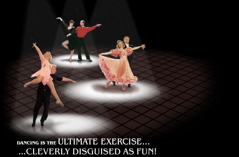 Dancing is the ultimate exercise,disguised as fun.