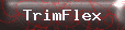 TrimFlex