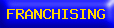 FRANCHISING