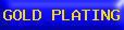 GOLD PLATING