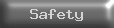 Safety