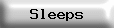 Sleeps