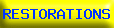 RESTORATIONS