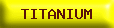 TITANIUM