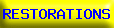 RESTORATIONS