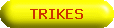 TRIKES