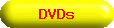 DVDs