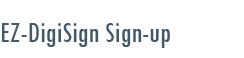 EZ-DigiSign Sign-up